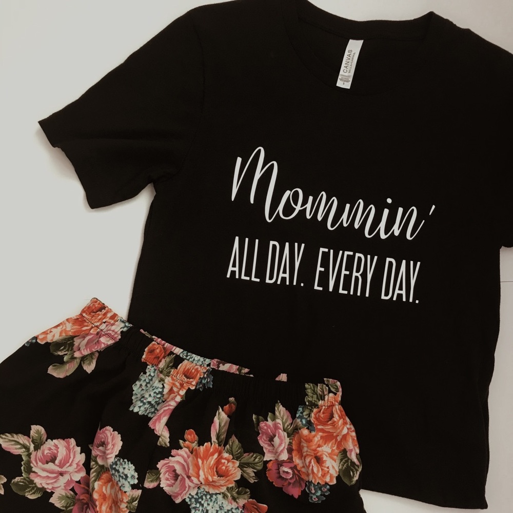 Mommin all day everyday tshirt